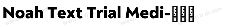 Noah Text Trial Medi字体转换